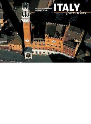 Italy from above. Ediz. illustrata - Simona Stoppa,Antonio Attini - copertina