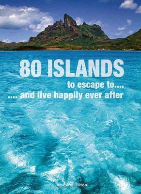 80 isole dove fuggire... e vivere felici. Ediz. inglese - Jasmina Trifoni - copertina
