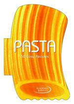 Pasta. 50 easy recipes