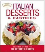 Italian desserts & pastries. Delicious recipes for 100 authentic sweets. Ediz. illustrata