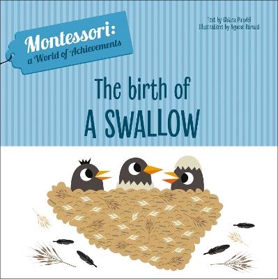 The Birth of a Swallow: Montessori: A World of Achievements - cover