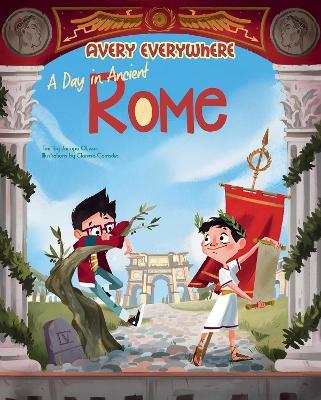 A Day in Ancient Rome: Avery Everywhere - Jacopo Olivieri - cover