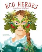 Eco Heroes: Lives in Defense of the Planet
