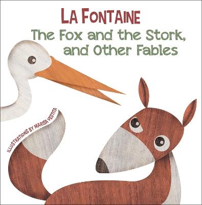 The Fox and the Stork, and Other Fables - Jean De La Fontaine - cover