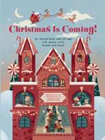 Christmas is Coming!: An Advent Book with 24 Flaps with Stories, Crafts, Recipes and More!