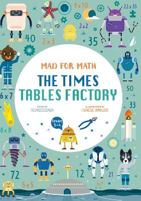 The Times Table Factory: Mad for Math - cover