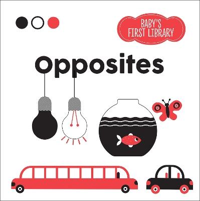 Opposites: Baby's First Library - cover