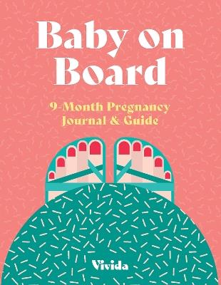 Baby on Board: 9-Month Pregnancy Journal and Guide - Lara Pollero - cover
