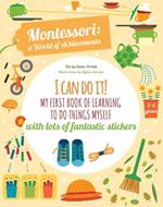 I Can Do It! My First Book of Learning to do Things Myself: Montessori Activity Book