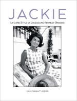Jackie: Life and Style of Jaqueline Kennedy Onassis