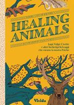 Healing Animals: Wolves, Foxes, Owls, and Other Wild Archetypal Animals that Inhabit Our Psyche