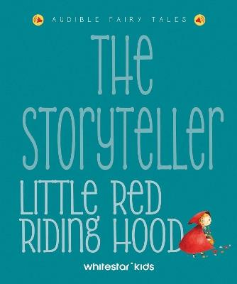 The Storyteller: Little Red Riding Hood: Listen to the sound fairytales - cover