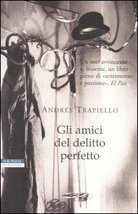 Gli amici del delitto perfetto - Andrés Trapiello - copertina