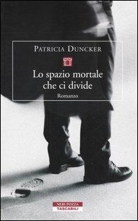 Lo spazio mortale che ci divide - Patricia Duncker - copertina