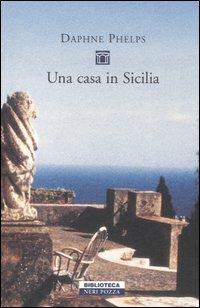 Una casa in Sicilia - Daphne Phelps - copertina