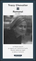Romanzi. Vol. 1: La Vergine azzurra-La ragazza con l'orecchino di perla-Quando cadono gli angeli-La dama e l'unicorno.