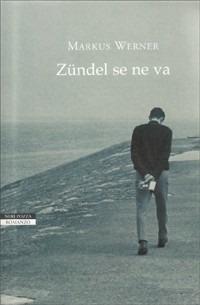 Zündel se ne va - Markus Werner - copertina