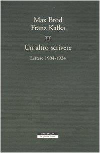 Un altro scrivere. Lettere 1904-1924