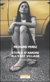Storia d'amore all'East Village - Richard Perez - copertina