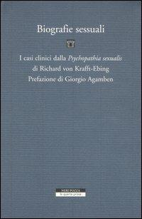 Biografie sessuali. I casi clinici dalla «Psychopatia sexualis» di Richard von Krafft-Ebing - copertina