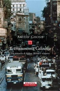 Il cromosoma Calcutta - Amitav Ghosh - copertina