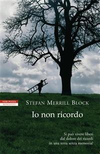 Io non ricordo - Stefan Merrill Block - copertina