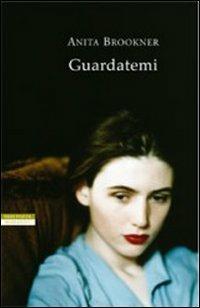 Guardatemi - Anita Brookner - copertina