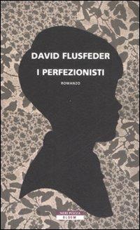 I perfezionisti - David Flusfeder - copertina