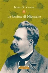 Le lacrime di Nietzsche - Irvin D. Yalom - Libro - Neri Pozza