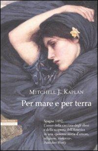Per mare e per terra - Mitchell J. Kaplan - copertina
