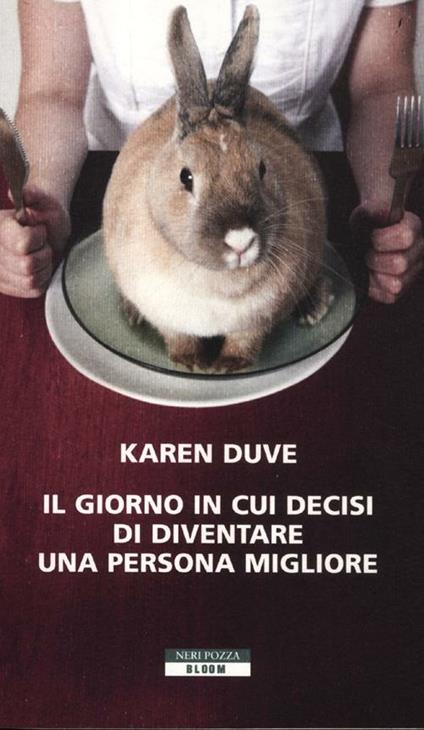 Il giorno in cui decisi di diventare una persona migliore - Karen Duve - copertina