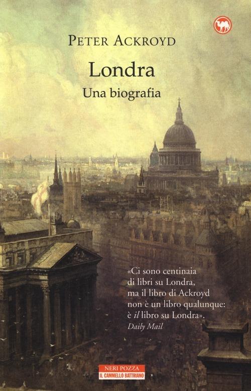 Londra. Una biografia - Peter Ackroyd - copertina