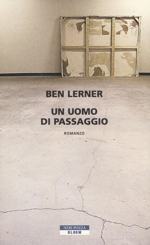 Un uomo di passaggio - Ben Lerner - copertina