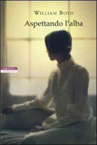 Aspettando l'alba - William Boyd - copertina