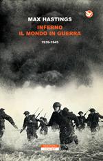 Inferno. Il mondo in guerra 1939-1945