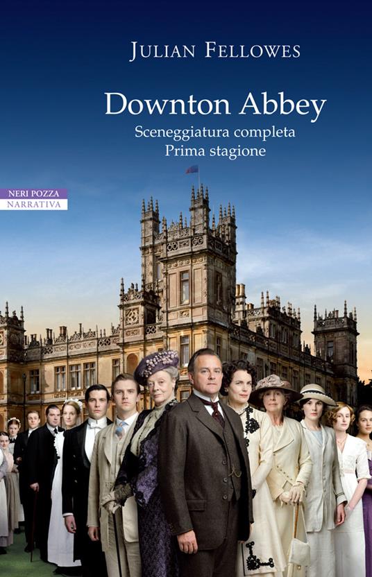 Downton Abbey. Sceneggiatura completa prima stagione - Julian Fellowes,Chiara Ujka - ebook