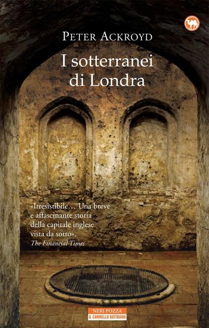 I sotterranei di Londra - Peter Ackroyd,Massimo Ortelio - ebook