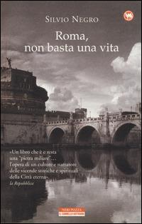 Roma, non basta una vita - Silvio Negro - copertina