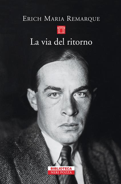 La via del ritorno - Erich Maria Remarque,Chiara Ujka - ebook