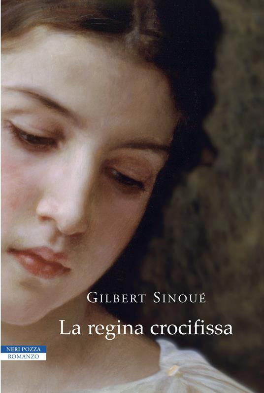 La regina crocifissa - Gilbert Sinoué,Giuliano Corà - ebook