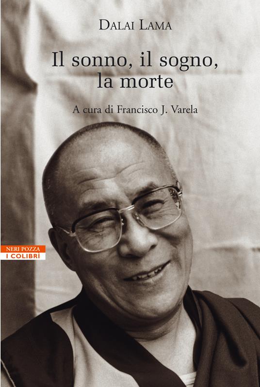 Il sonno, il sogno, la morte. Un'esplorazione della consapevolezza con il Dalai Lama - Gyatso Tenzin (Dalai Lama),Francisco J. Varela,T. Jinpa,S. Orrao - ebook