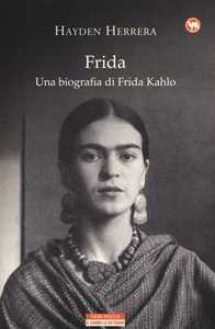 Libro Frida. Una biografia di Frida Kahlo Hayden Herrera