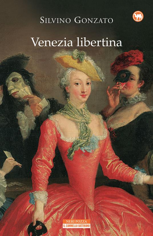 Venezia libertina. Cortigiane, avventurieri, amori e intrighi tra Settecento e Ottocento - Silvino Gonzato - ebook