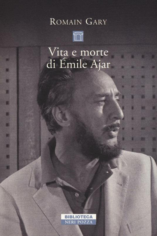 Vita e morte di Émile Ajar - Romain Gary - copertina