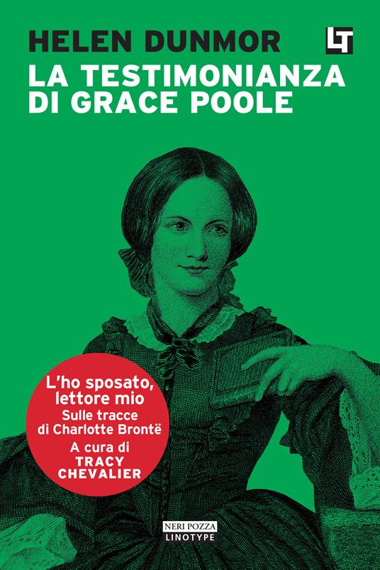 La testimonianza di Grace Poole. L'ho sposato, lettore mio - Helen Dunmore,Tracy Chevalier,Alessandro Zabini - ebook