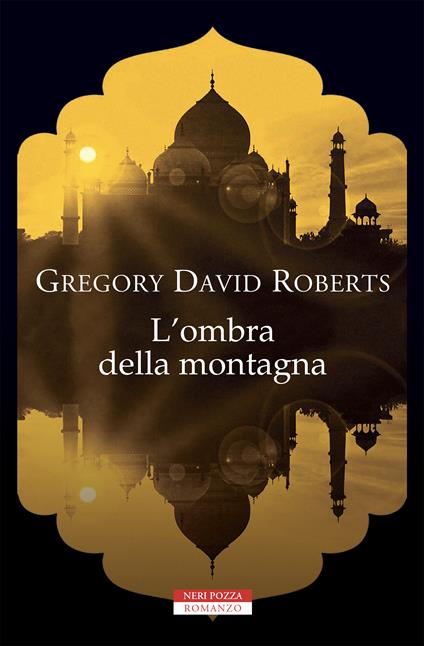 L' ombra della montagna - Gregory David Roberts,Vincenzo Mingiardi - ebook