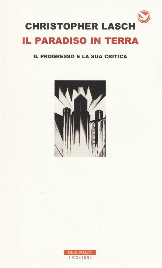 Il paradiso in terra. Il progresso e la sua critica - Christopher Lasch - copertina