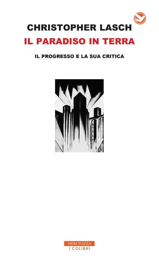 Il paradiso in terra. Il progresso e la sua critica - Christopher Lasch,Carlo Oliva - ebook