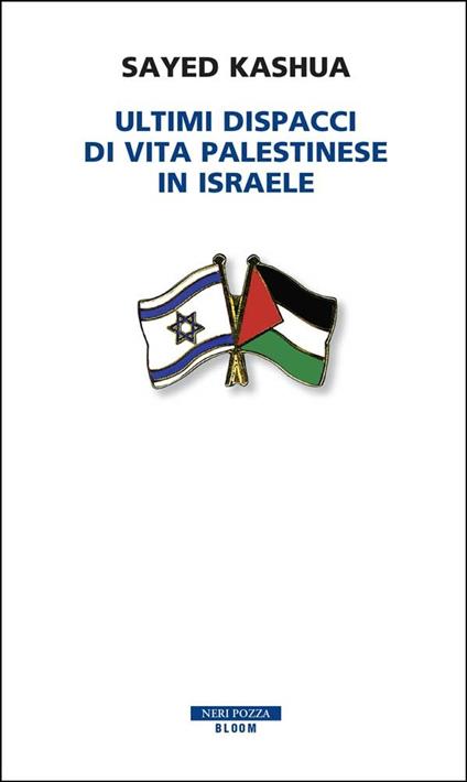 Ultimi dispacci di vita palestinese in Israele - Sayed Kashua,Elena Loewenthal - ebook