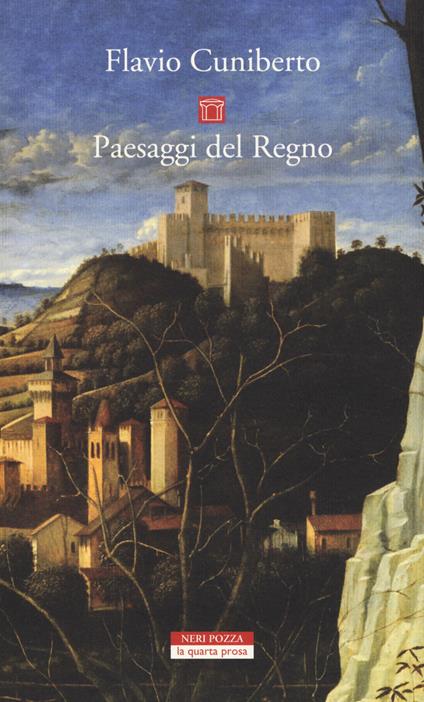Paesaggi del Regno. Dai luoghi francescani al Luogo Assoluto - Flavio Cuniberto - copertina